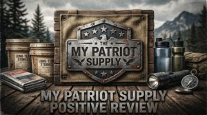 My Patriot Supply Reviews: What Every Prepared Patriot Needs to Know Before Buying